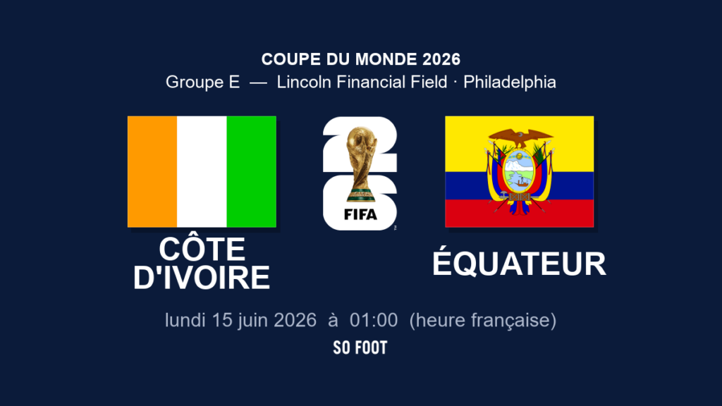 Côte d’Ivoire vs Équateur : où regarder le match de Coupe du Monde 2026 en streaming ?